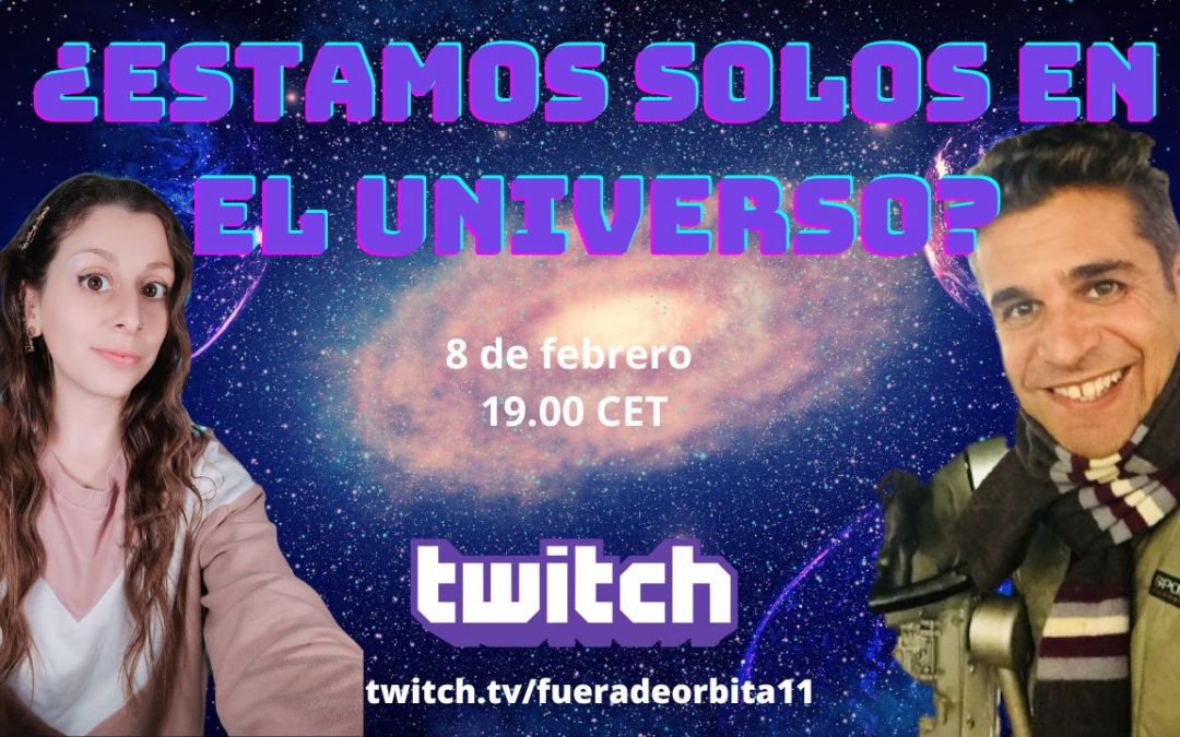 ¿ Estamos solos en el Universo?  Nando Carmona como invitado en el estreno  del canal de #twitch en Fuera de Órbita